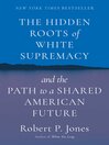 Cover image for The Hidden Roots of White Supremacy